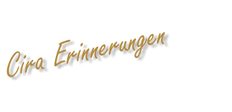 Cira Erinnerungen